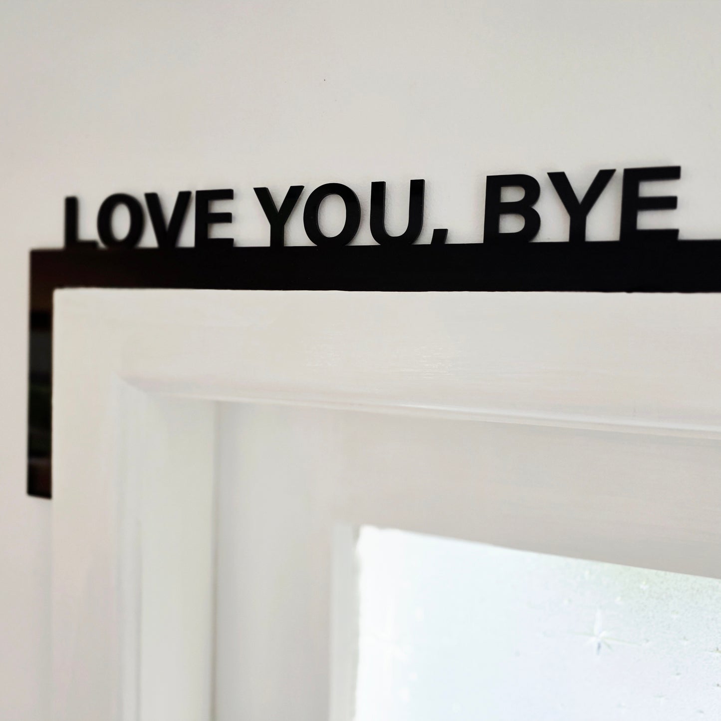 Love You Bye Door Frame Sign
