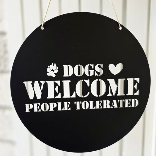 Dogs Welcome People Tolerated Sign Whimsic