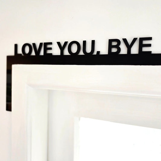 Love You Bye Door Frame Sign Whimsic