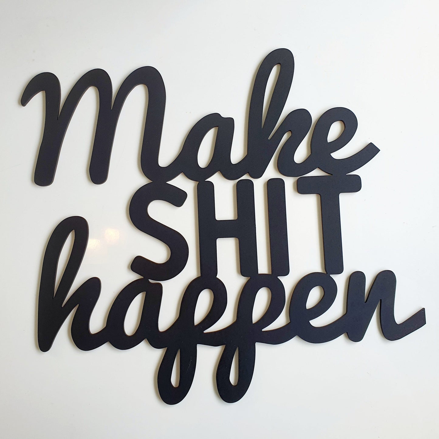 Make Shit Happen Wall Art Whimsic