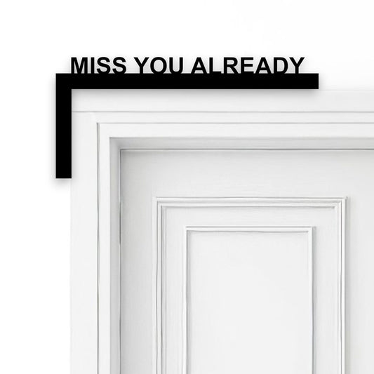 Miss You Already Door Frame Sign Whimsic