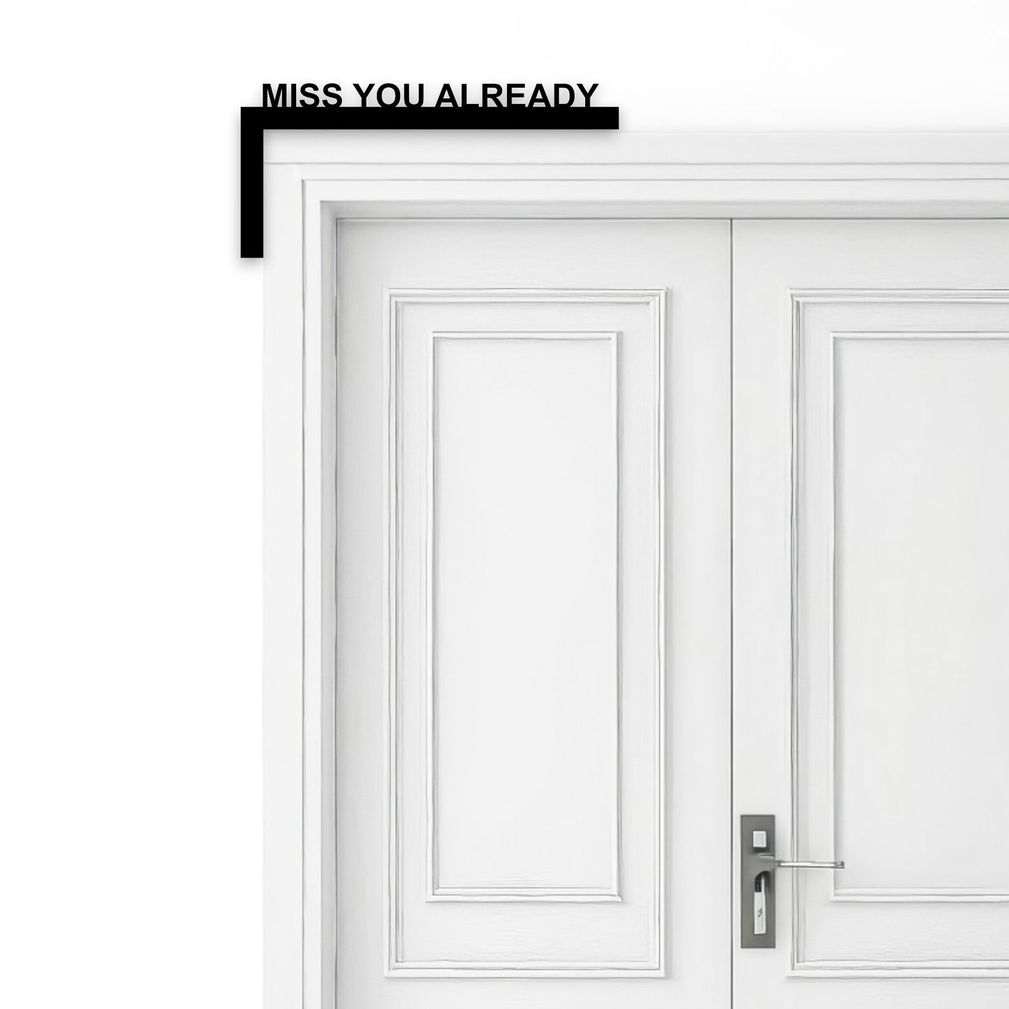 Miss You Already Door Frame Sign