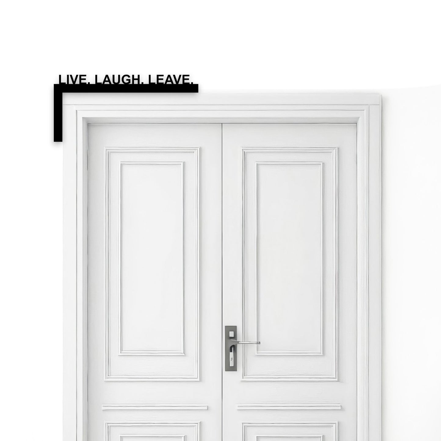 Live Laugh Leave Door Frame Sign