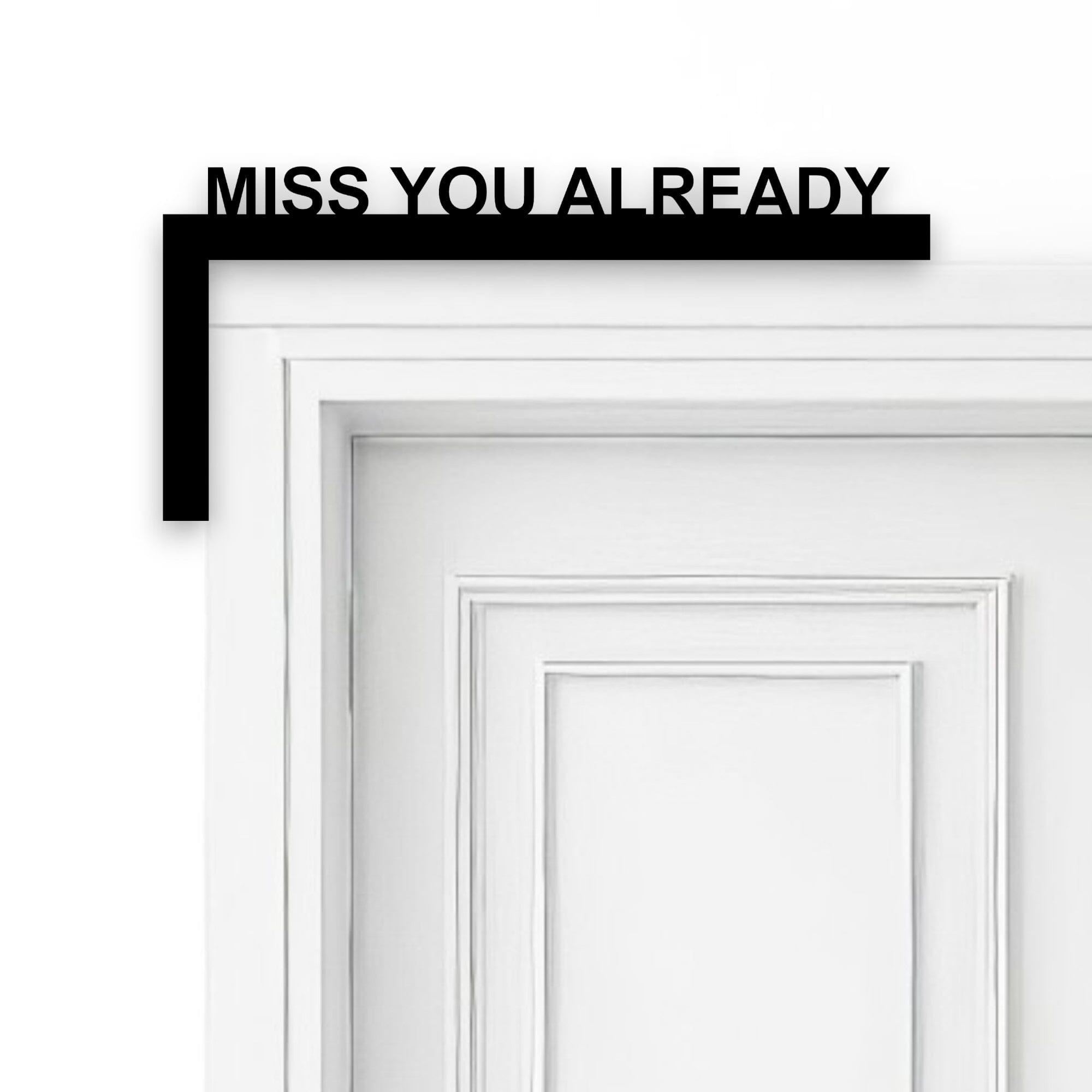 Miss You Already Door Frame Sign – Whimsic