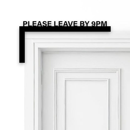 Please Leave by 9pm Door Frame Sign Whimsic 