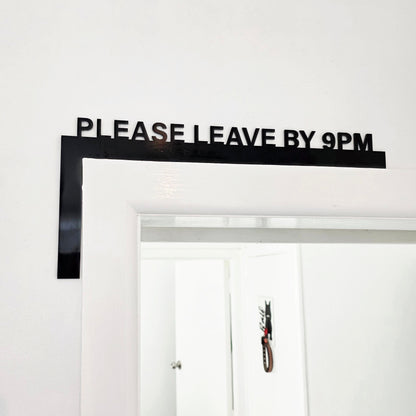 Please Leave by 9pm Door Frame Sign Whimsic 