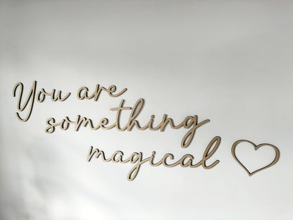 You Are Something Magical Wall Art