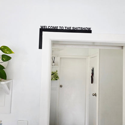 Welcome to the Shitshow Door Frame Sign Whimsic 