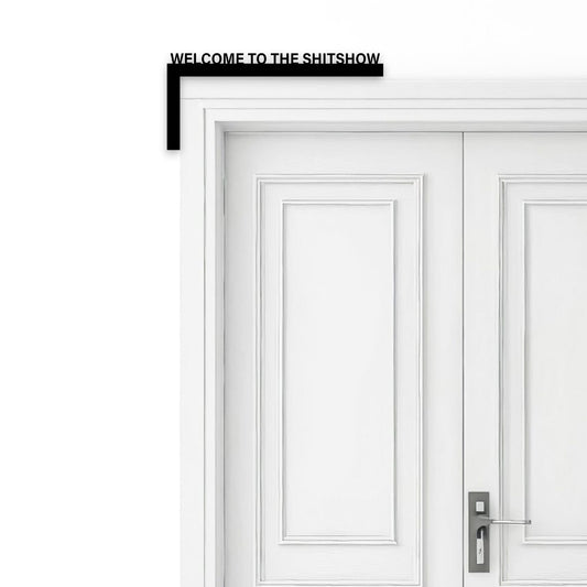 Welcome to the Shitshow Door Frame Sign Whimsic 